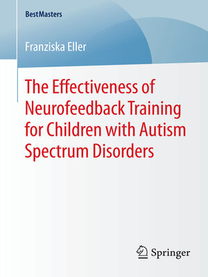 cover image of The Effectiveness of Neurofeedback Training for Children with Autism Spectrum Disorders